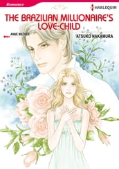 The Brazilian Millionaire s Love-Child (Harlequin Comics)