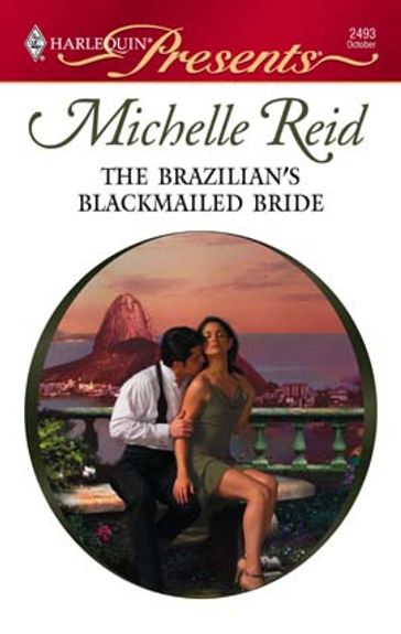 The Brazilian's Blackmailed Bride - Michelle Reid