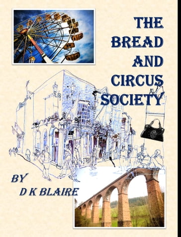 The Bread and Circus Society - D K Blaire