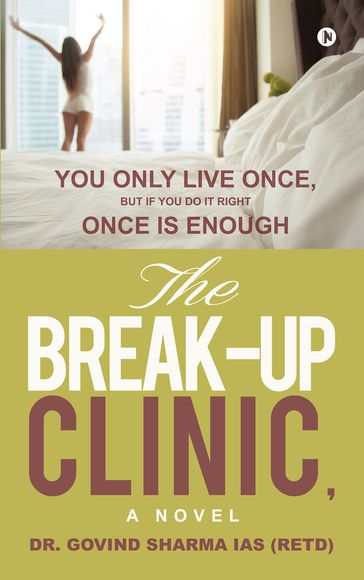 The Break-Up Clinic - Dr. Govind Sharma IAS(Retd)