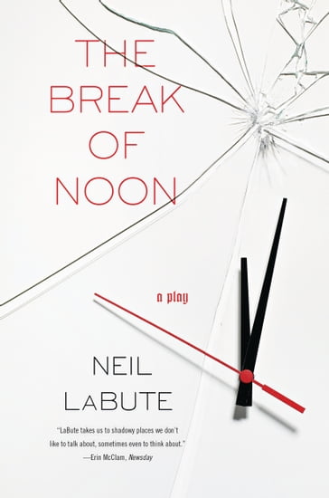 The Break of Noon - Neil LaBute