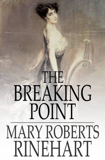 The Breaking Point - Mary Roberts Rinehart