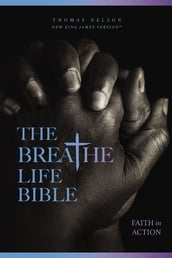 The Breathe Life Holy Bible: Faith in Action (NKJV)