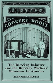 The Brewing Industry and the Brewery Workers