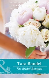 The Bridal Bouquet (The Business of Weddings, Book 4) (Mills & Boon Heartwarming)