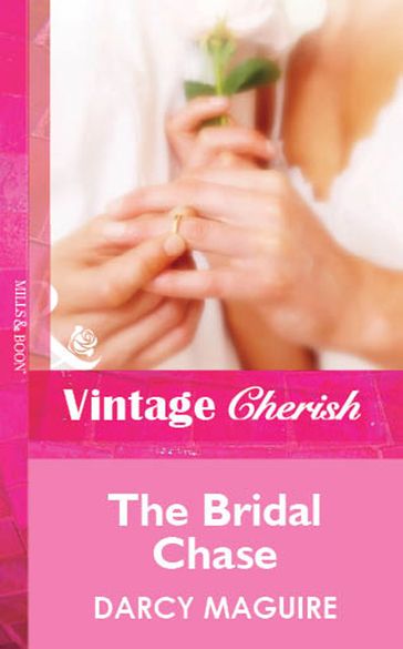 The Bridal Chase (Mills & Boon Cherish) - Darcy Maguire