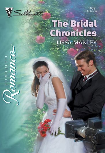 The Bridal Chronicles (Mills & Boon Silhouette) - Lissa Manley