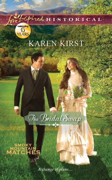 The Bridal Swap (Smoky Mountain Matches) (Mills & Boon Love Inspired Historical) - Karen Kirst
