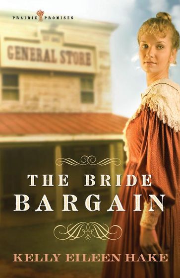 The Bride Bargain - Kelly Eileen Hake