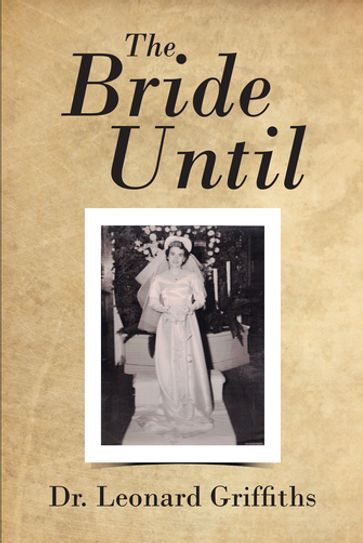 The Bride Until - Leonard Griffiths