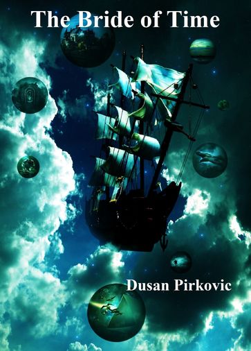 The Bride of Time - Dusan Pirkovic