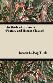 The Bride of the Grave (Fantasy and Horror Classics)