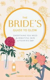 The Bride s Guide to Glow