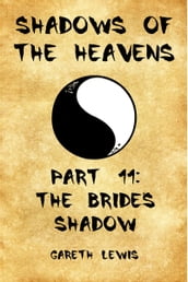 The Bride s Shadow, Part 11 of Shadows of the Heavens