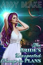 The Bride s Unexpected Change in Plans