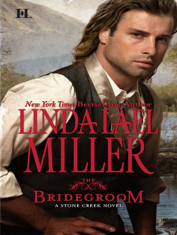 The Bridegroom (A Stone Creek Novel, Book 5) - Linda Lael Miller