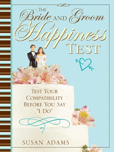 The Brides and Grooms Happiness Test - Susan Adams