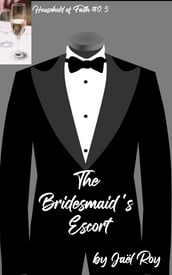 The Bridesmaid s Escort
