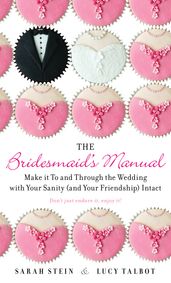The Bridesmaid s Manual