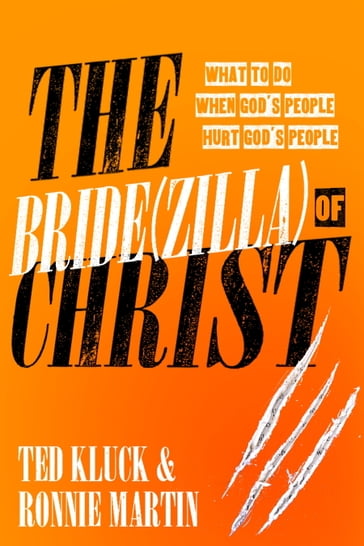 The Bride(zilla) of Christ - Ronnie Martin - Ted Kluck