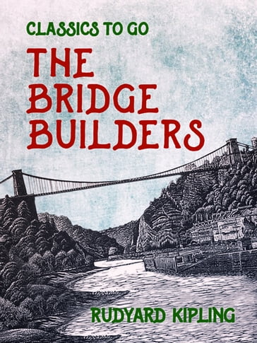 The Bridge Builders - Kipling Rudyard