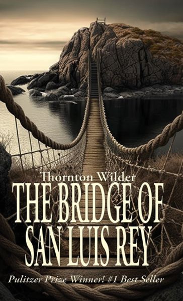 The Bridge of San Luis Rey - Thornton Wilder
