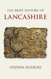 The Brief History of Lancashire