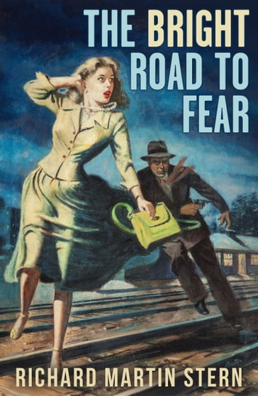 The Bright Road to Fear - Richard Martin Stern