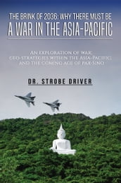 The Brink of 2036: Why There Must Be a War in the Asia-Pacific