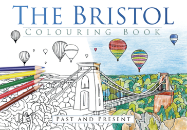 The Bristol Colouring Book: Past & Present - The History Press