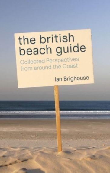 The British Beach Guide - Ian Brighouse