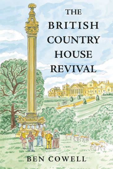 The British Country House Revival - Ben Cowell