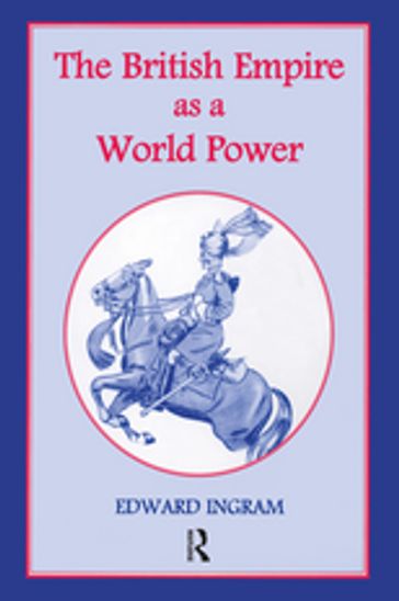 The British Empire as a World Power - Edward Ingram