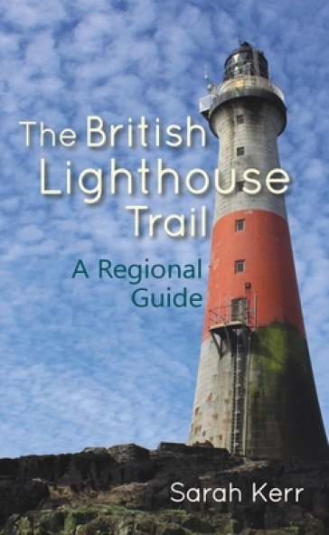 The British Lighthouse Trail - Sarah Kerr