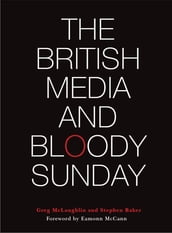 The British Media and Bloody Sunday