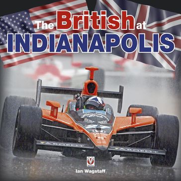 The British at Indianapolis - Ian Wagstaff - Dario Franchitti