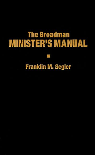 The Broadman Minister's Manual - Franklin M. Segler