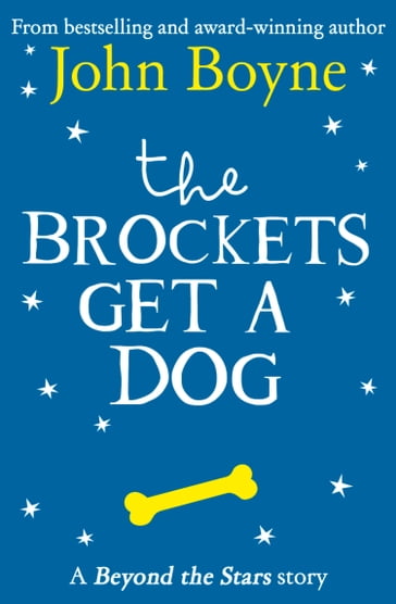 The Brockets Get a Dog: Beyond the Stars - John Boyne