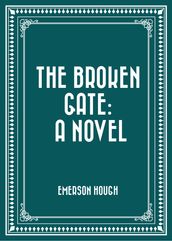 The Broken Gate: A Novel