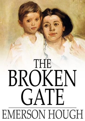 The Broken Gate - Emerson Hough