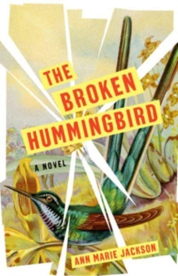 The Broken Hummingbird - Ann Marie Jackson