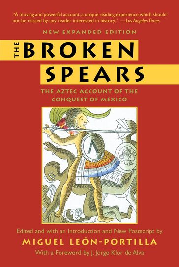 The Broken Spears 2007 Revised Edition - Miguel Leon-Portilla