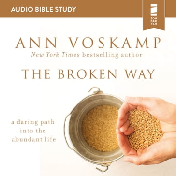 The Broken Way: Audio Bible Studies - Ann Voskamp