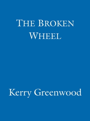The Broken Wheel - Kerry Greenwood
