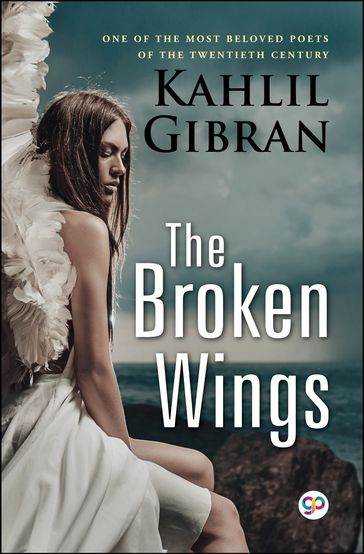 The Broken Wings - Kahlil Gibran - GP Editors