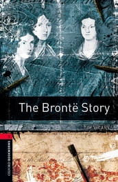 The Brontë Story Level 3 Oxford Bookworms Library
