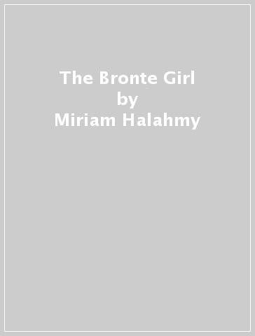 The Bronte Girl - Miriam Halahmy