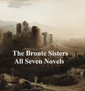 The Bronte Sisters All Seven Novels