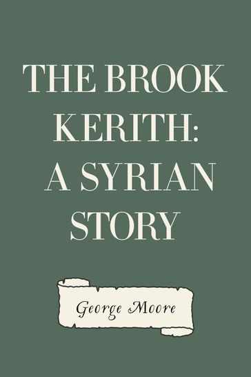 The Brook Kerith: A Syrian story - George Moore