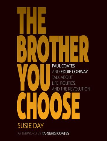 The Brother You Choose - Susie Day - Ta-Nehisi Coates